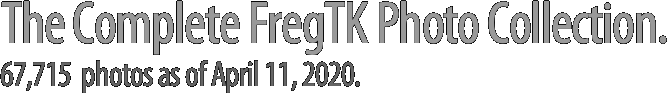 The Complete FregTK Photo Collection.